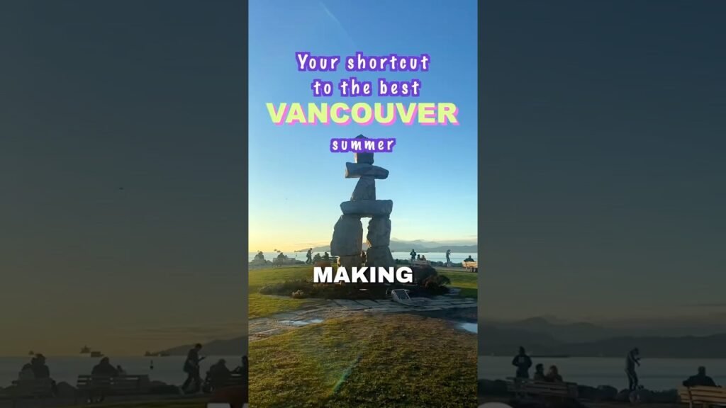 Your guide to the best summer ever in vancouver